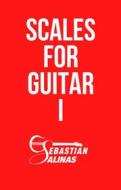 Ebook Scales For Guitar I di Sebastian Salinas edito da Babelcube Inc.