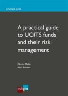 Ebook A practical guide to UCITS funds and their risk management di Charles Muller, Alain Ruttiens edito da EdiPro