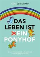 Ebook Das Leben ist ein Ponyhof di Timo Schiemann edito da Books on Demand