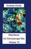 Ebook Abenteuer mit Schutzengel Mia di Andrea Korte edito da Books on Demand