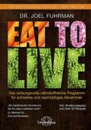 Ebook Eat to Live di Joel Fuhrman edito da Unimedica ein Imprint der Narayana Verlag