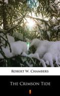 Ebook The Crimson Tide di Robert W. Chambers edito da Ktoczyta.pl