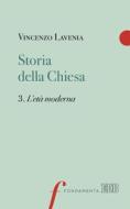 Ebook Storia della Chiesa 3. L’età moderna di Vincenzo Lavenia edito da EDB - Edizioni Dehoniane Bologna