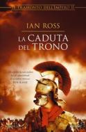 Ebook La caduta del trono di Ross Ian edito da Piemme