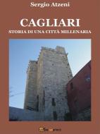 Ebook Cagliari. Storia di una città millenaria di Sergio Atzeni edito da Youcanprint