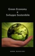 Ebook Green Economy e Sviluppo Sostenibile di Anna Ruggieri edito da Anna Ruggieri
