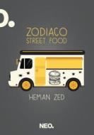 Ebook Zodiaco Street Food di Zed Heman edito da Neo Edizioni
