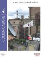 Ebook Comunicazionepuntodoc numero 3. La vertenza Comunicazione di Mario Morcellini, Andrea Cammelli, Barbara Mazza, Stefano Rolando, Renato Fontana, Priscilla Martella, Lucio Fumagalli, Davide Tamburlini, Marco Stancati, AA. VV. edito da Fausto Lupetti Editore