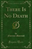 Ebook There Is No Death di Florence Marryatt edito da Forgotten Books