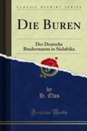 Ebook Die Buren di H. Elss edito da Forgotten Books