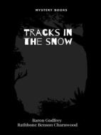 Ebook Tracks in the snow di Godfrey Rathbone Benson Charnwood edito da Librorium Editions