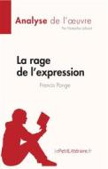 Ebook La rage de l&apos;expression de Francis Ponge (Fiche de lecture) di Natacha Lafond edito da lePetitLitteraire.fr