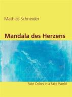 Ebook Mandala des Herzens di Mathias Schneider edito da Books on Demand
