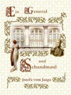 Ebook Ein General und Schandmaul di Josefa vom Jaaga edito da Books on Demand