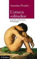 Ebook L' ottava solitudine di Antonino Pennisi edito da Società editrice il Mulino, Spa