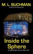 Ebook Inside the Sphere di M. L. Buchman edito da Buchman Bookworks, Inc.