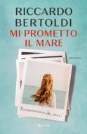 Ebook Mi prometto il mare di Bertoldi Riccardo edito da Rizzoli