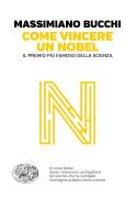 Ebook Come vincere un premio Nobel di Bucchi Massimiano edito da Einaudi
