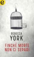 Ebook Finché morte non ci separi (eLit) di Rebecca York edito da HarperCollins Italia