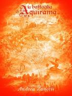 Ebook Battaglia di Aquirama - Giorno di Andrea Zanotti edito da Youcanprint Self-Publishing