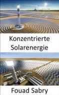 Ebook Konzentrierte Solarenergie di Fouad Sabry edito da Eine Milliarde Sachkundig [German]