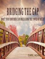 Ebook Bridging The Gap di Carl Adam edito da BookLover