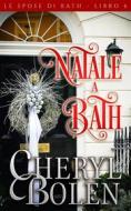 Ebook Natale A Bath di Cheryl Bolen edito da Babelcube Inc.