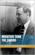 Ebook Mightier than the Sword di F. Scott Fitzgerald edito da Books on Demand