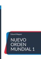 Ebook Nuevo orden mundial 1 di Eduard Wagner edito da Books on Demand