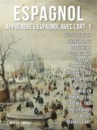 Ebook 1 - Espagnol - Apprendre l'Espagnol avec l'Art di Mobile Library edito da Mobile Library