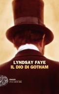 Ebook Il dio di Gotham di Faye Lyndsay edito da Einaudi