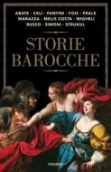 Ebook Storie barocche di Migheli Nicolò, Russo Carla Maria, Strukul Matteo, Celi Lia, Fantini Cristina, Simoni Marcello, Fois Marcello, Melis Costa Carlo, Marazza Marina, Frale Barbara edito da Piemme