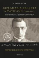Ebook Diplomazia segreta in Vaticano (1914 – 1915) di Johan Ickx edito da Edizioni Cantagalli