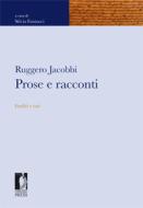 Ebook Ruggero Jacobbi. Prose e racconti - Inediti e rari di Fantacci, Silvia edito da Firenze University Press