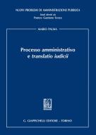 Ebook Processo amministrativo e translatio iudicii di Mario Palma edito da Giappichelli Editore