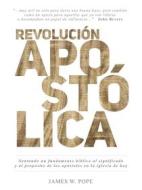 Ebook Revolución Apostólica di James W. Pope edito da Fabio Vieira De Franca