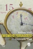 Ebook Enigma di Ferragosto di Vitali Andrea edito da Cinquesensi Editore