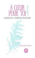 Ebook À cœur pour toi - Tome 2 di Caroline Boury edito da Le Lys Bleu Éditions