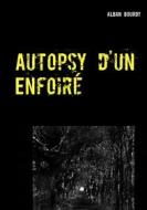 Ebook Autopsy d'un Enfoiré di Alban Bourdy edito da Books on Demand