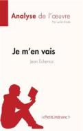 Ebook Je m&apos;en vais de Jean Echenoz (Fiche de lecture) di Lucile Lhoste edito da lePetitLitteraire.fr