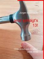 Ebook Jetzt schlägt's 13! di Jürgen Edelmayer edito da Books on Demand