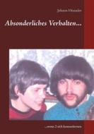 Ebook Absonderliches Verhalten... di Johann Henseler edito da Books on Demand