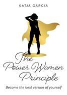 Ebook The Power Women Principles di Katja Garcia edito da Books on Demand