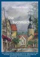 Ebook Die Tuchmacha di Horst Reiner Menzel edito da Books on Demand