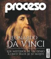 Ebook Leonardo Davinci. Los misterios de un genio a cinco siglos de su muerte. di Anne-Marie Mergier edito da Revista Proceso