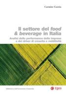 Ebook Il settore del food & beverage in Italia di Carmine Garzia edito da Egea