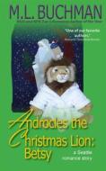 Ebook Androcles the Christmas Lion di M. L. Buchman edito da Buchman Bookworks, Inc.