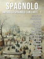 Ebook 1 - Spagnolo - Impara lo Spagnolo con l'Arte di Mobile Library edito da Mobile Library