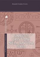 Ebook Simboli cristiani nell’antica Siria di Romualdo Fernández Ferreira edito da TS Edizioni