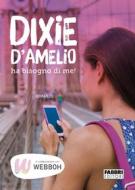 Ebook Dixie D'Amelio ha bisogno di me! di AA.VV. edito da Rizzoli